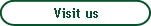 Visit us Visit us